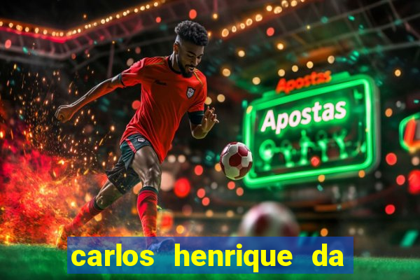 carlos henrique da silva ferreira fortuna